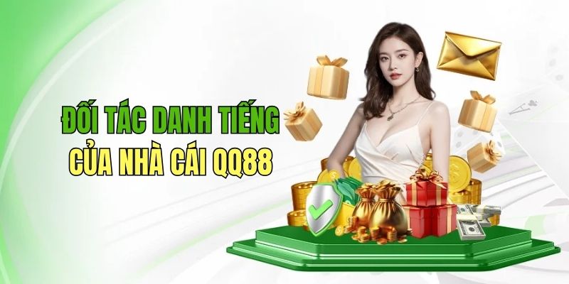 QQ88 là đối tác của nhiều đơn vị giải trí danh tiếng