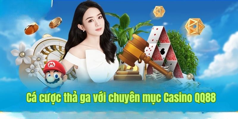 Casino là chuyên mục nổi tiếng tại nhà cái QQ88