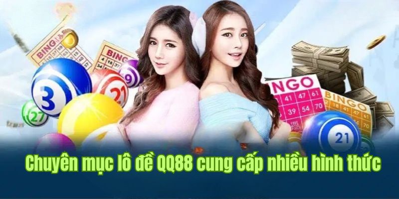 Xổ số QQ88 là chuyên mục hiện đại, hấp dẫn và cực kỳ lôi cuốn